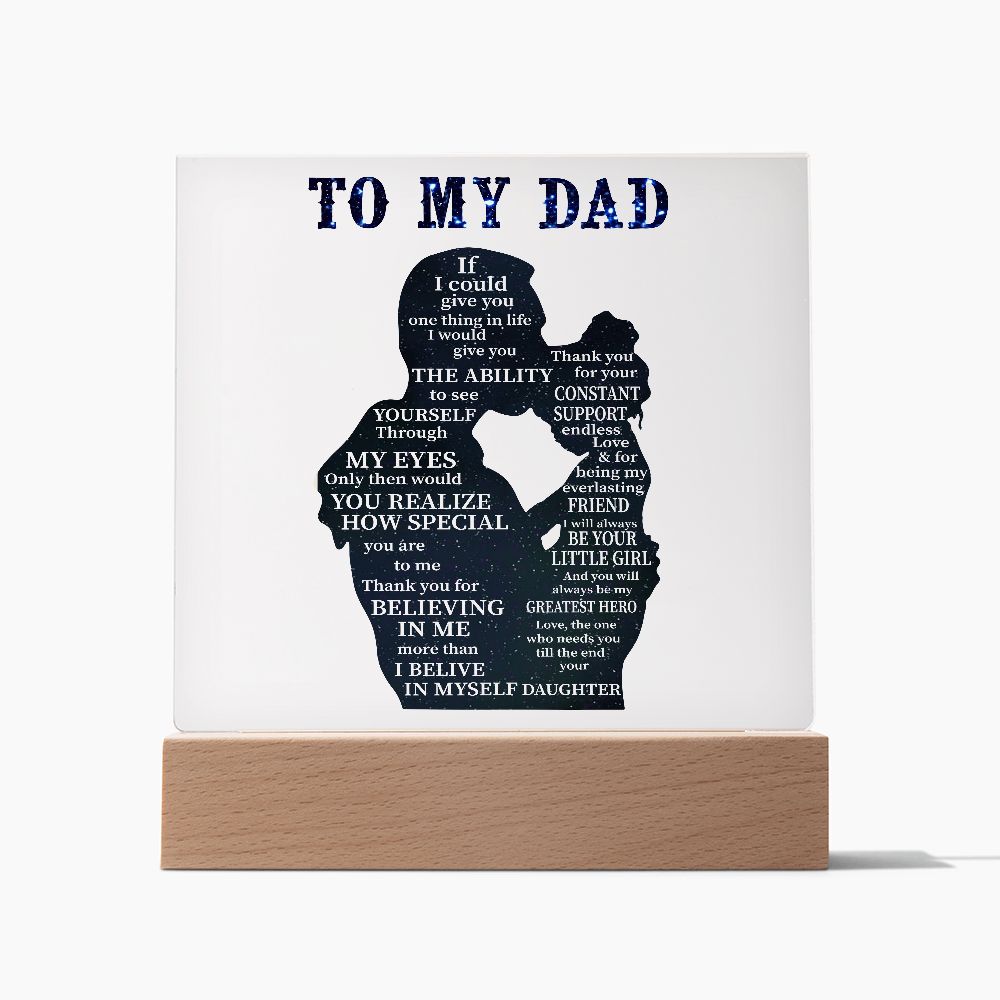 To My Dad - Square Acrylic Plaque With Wooden Base