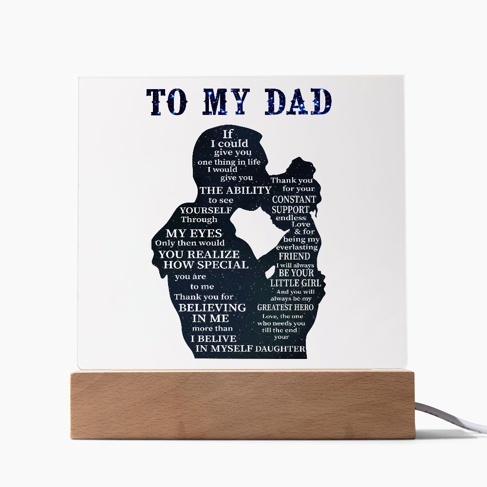 To My Dad - Square Acrylic Plaque With Wooden Base