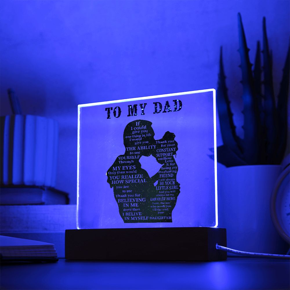 To My Dad - Square Acrylic Plaque With Wooden Base