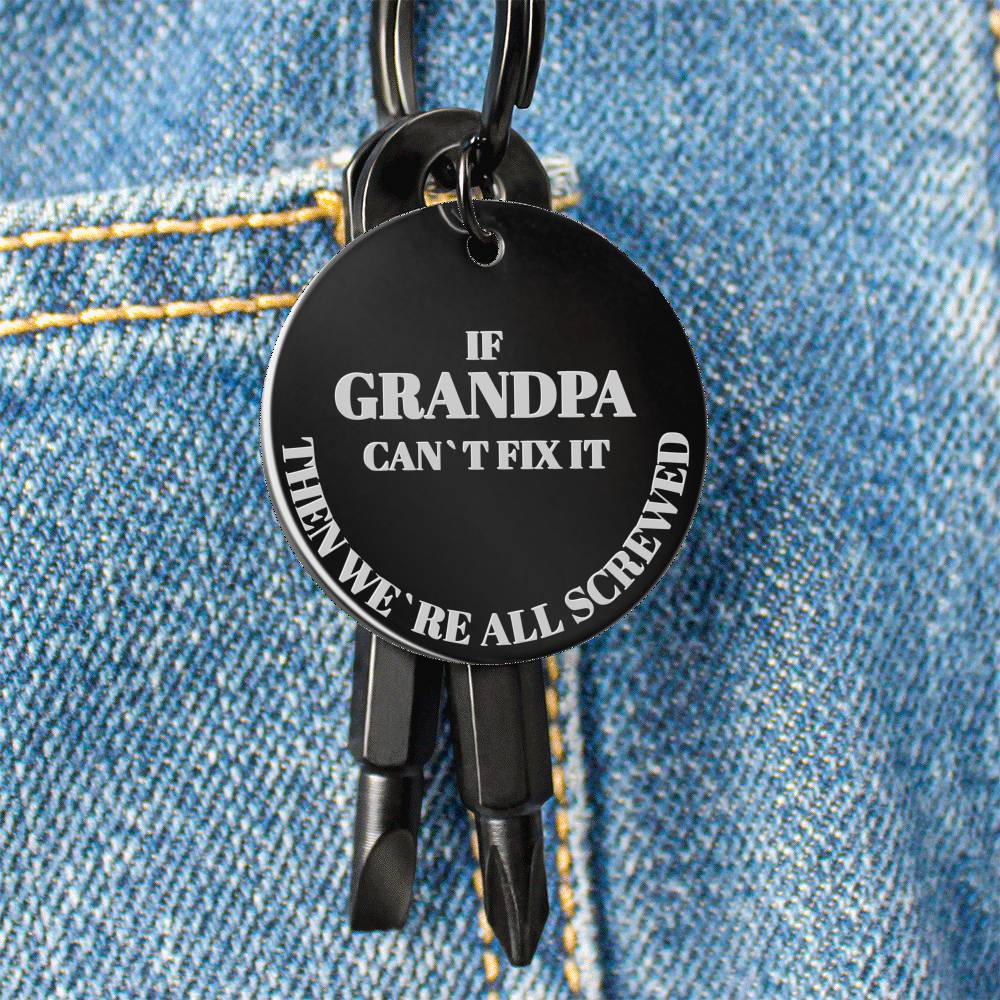 IF GRANDPA CAN`T FIX IT SCREWDRIVER KEYCHAIN